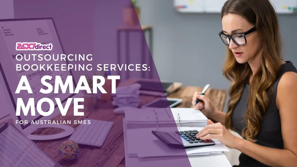 Outsourcing Bookkeeping Services A Smart Move for Australian SMEs