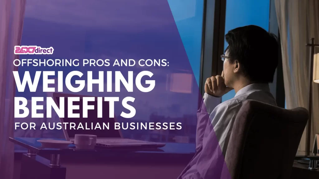 Offshoring Pros and Cons Weighing Benefits for Australian Businesses