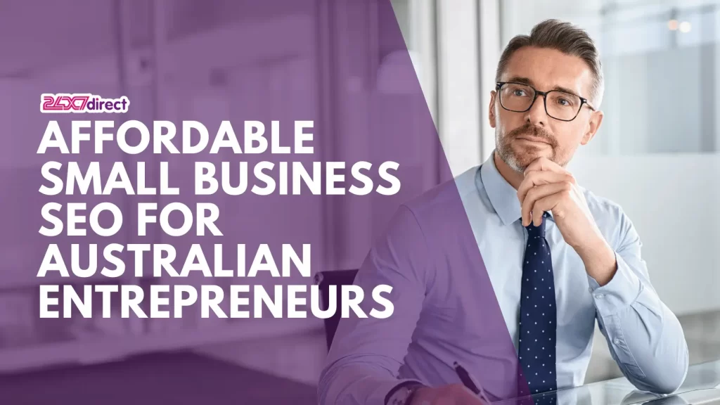 Affordable Small Business SEO for Australian Entrepreneurs | 24x7 Direct