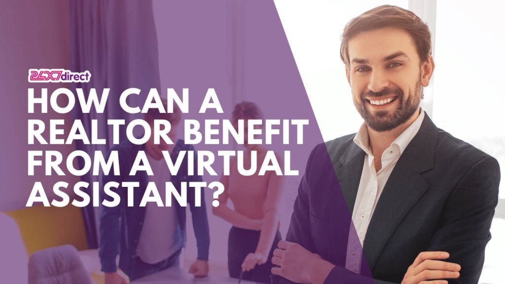 How Can a Realtor Benefit from a Virtual Assistant | 24x7 Direct