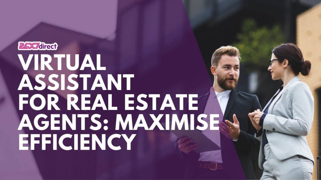 Virtual Assistant for Real Estate Agents Maximise Efficiency (1) | 24x7 Direct