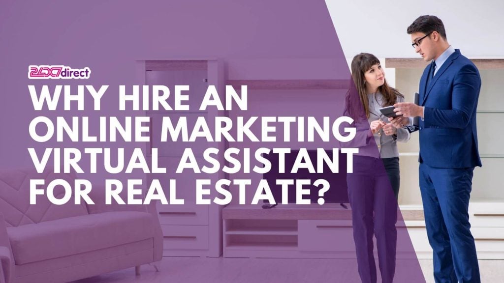 Why Hire an Online Marketing Virtual Assistant for Real Estate (1) | 24x7 Direct