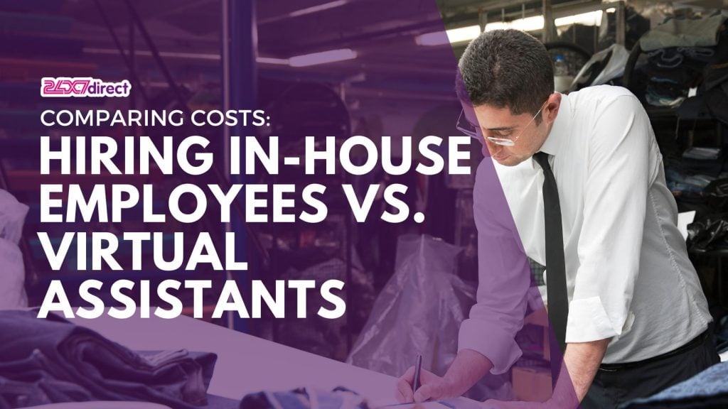 Comparing Costs Hiring In-House Employees vs. Virtual Assistants | 24x7 Direct