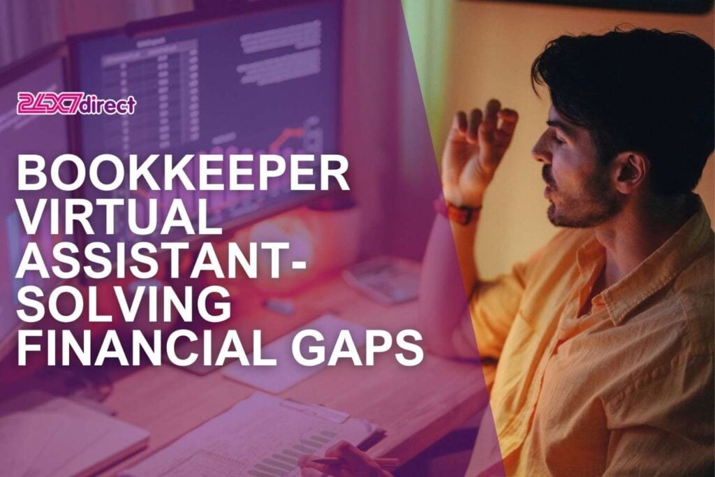 Bookkeeper Virtual Assistant Solving Financial Gaps | 24x7 Direct