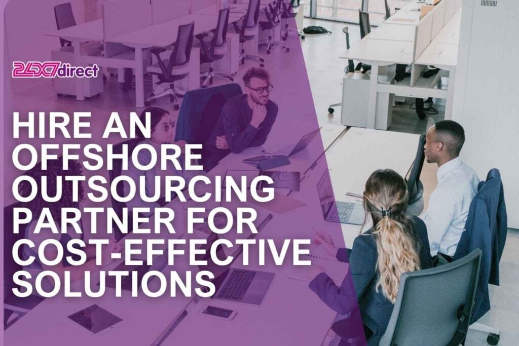 Hire an Offshore Outsourcing Partner | 24x7 Direct