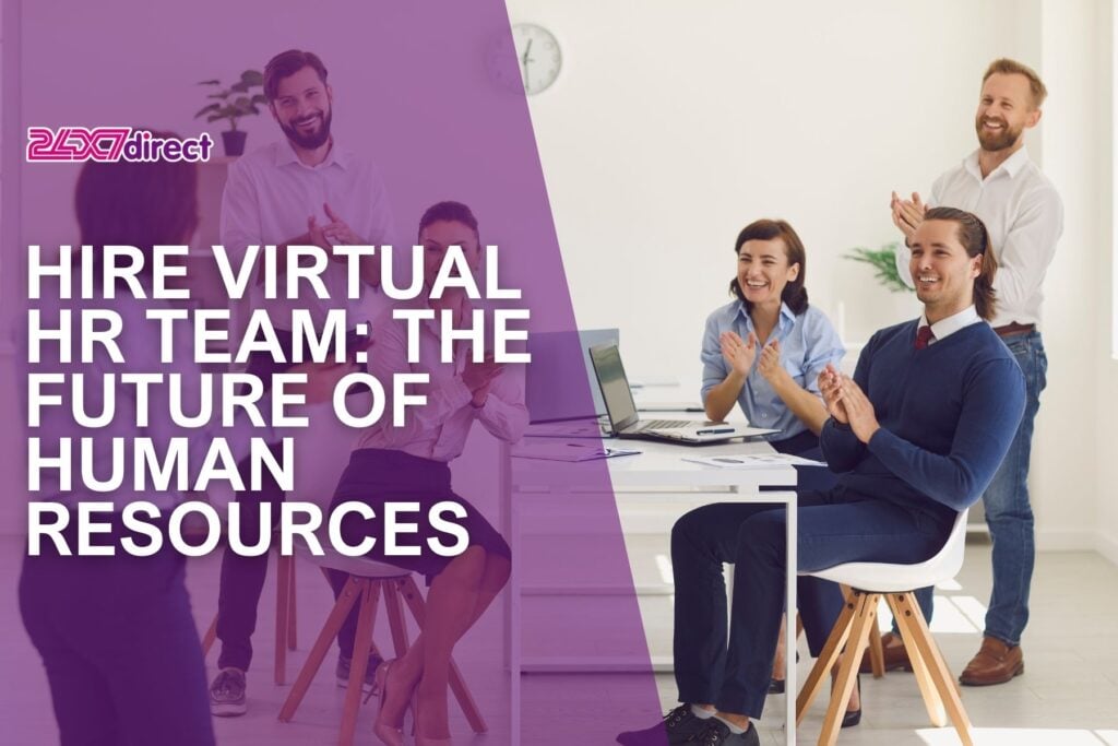 Hire Virtual HR Team: The Future of Human Resources | 24x7 Direct