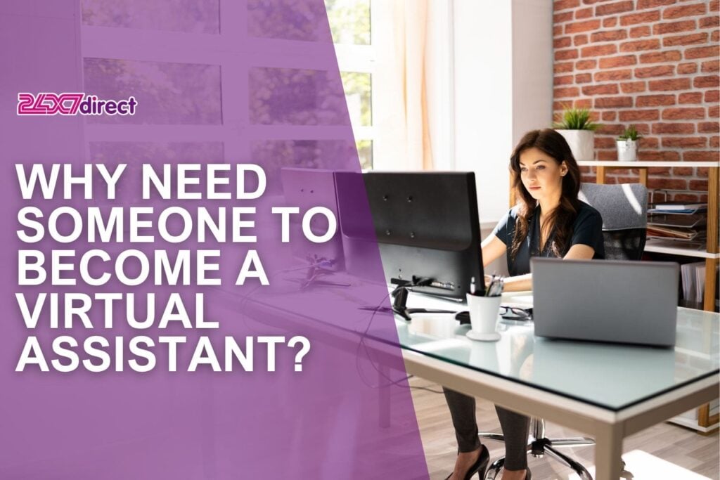 Why Need Someone to become a Virtual Assistant | 24x7 Direct
