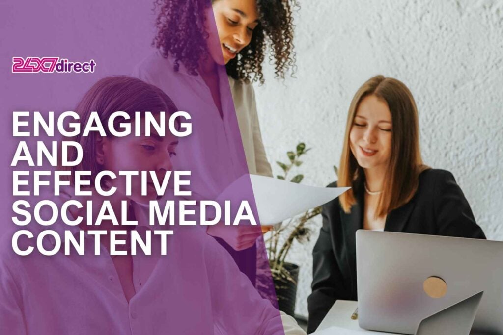 Create Engaging and Effective Social Media Content | 24x7 Direct