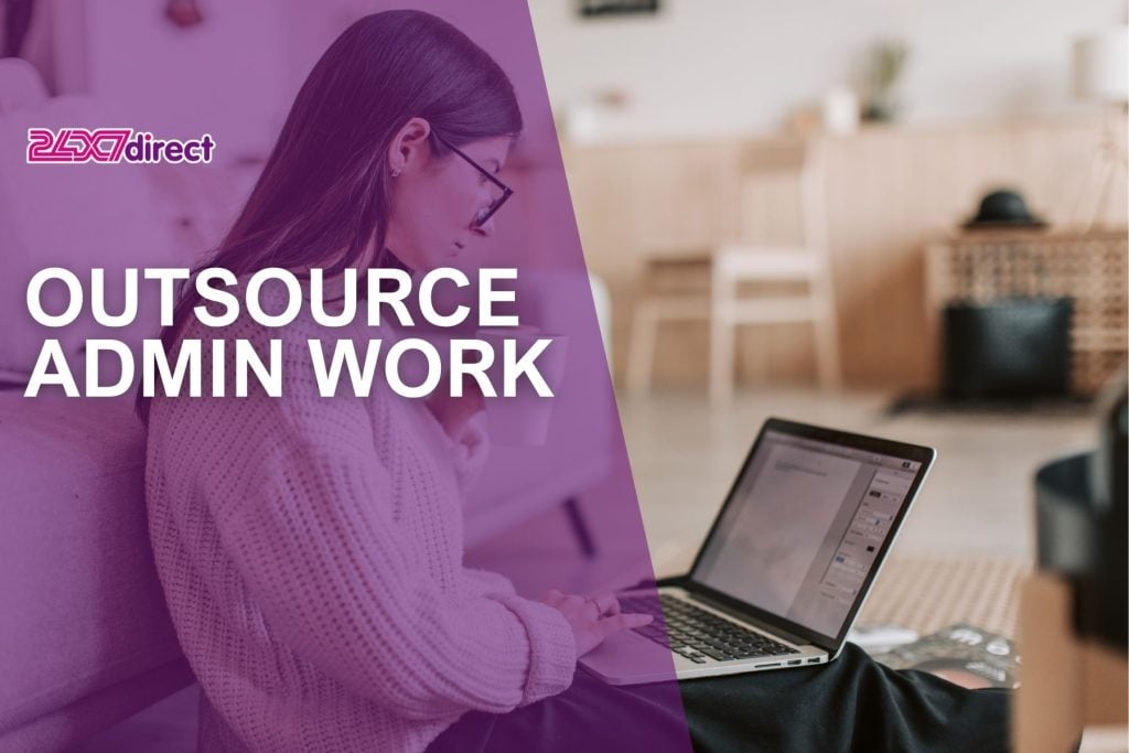Outsourcing Admin Work | 24x7 Direct